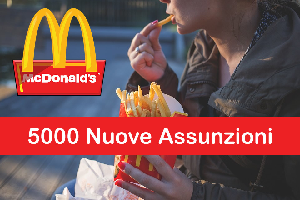 McDonald’s al via oltre 5 mila assunzioni McDonalds 5000 nuove assunzioni