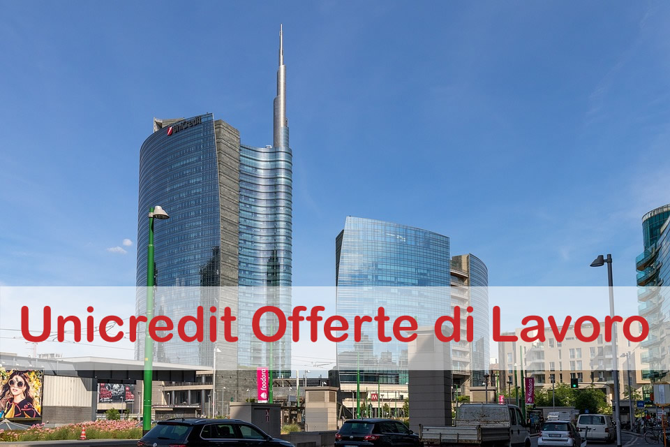 Unicredit assume, offerte di lavoro per laureati e diplomati anche senza esperienza Unicredit offerte di lavoro